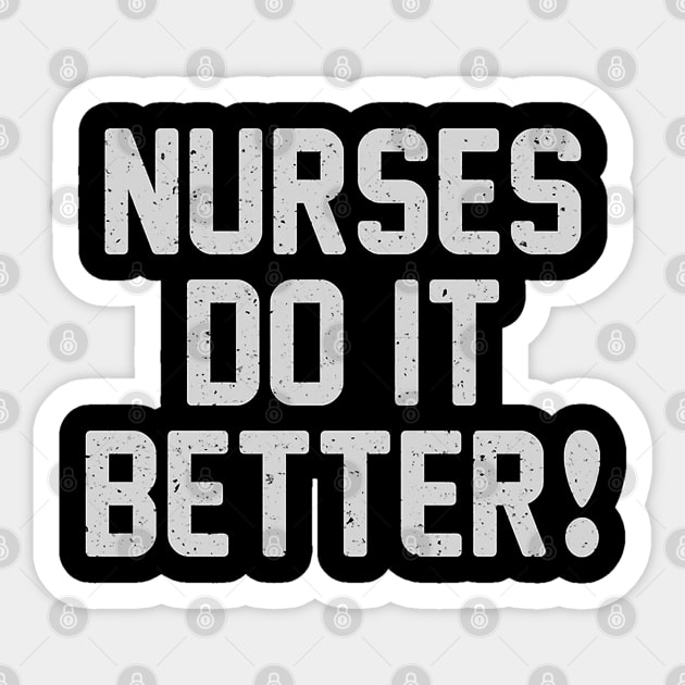 Nurses Do It Better Sticker by laceycooper
